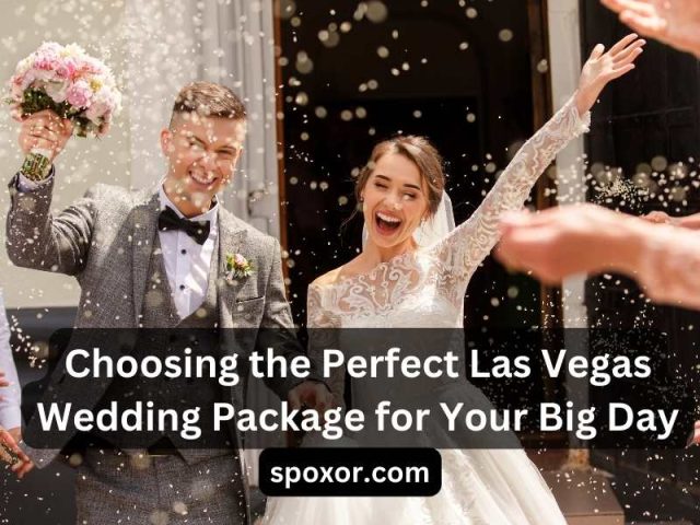 Choosing the Perfect Las Vegas Wedding Package for Your Big Day