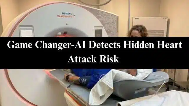 Game Changer-AI Detects Hidden Heart Attack Risk Latest Info 2024