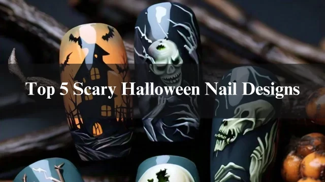 Top 5 Scary Halloween Nail Designs In 2024