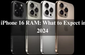iPhone 16 RAM: What to Expect in 2024  iPhone 16 RAM: What to Expect in 2024
