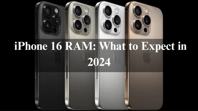  iPhone 16 RAM: What to Expect in 2024