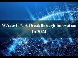WAaa-117: A Breakthrough Innovation In 2024 