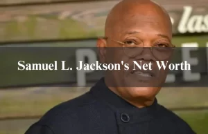 Samuel L. Jackson’s Net Worth: A Deep Dive Into His Wealth In2024 Samuel L. Jackson's Net Worth: A Deep Dive into His Wealth