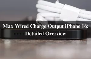 Max Wired Charge Output iPhone 16: Detailed Overview Max Wired Charge Output iPhone 16: Detailed Overview