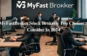 MyFastBroker Stock Brokers: Top Choices to Consider In 2024  MyFastBroker Stock Brokers: Top Choices to Consider In 2024