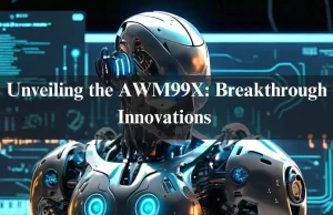 Unveiling the AWM99X: Breakthrough Innovations, Key Features, and Its Impact in 2024  Unveiling the AWM99X: Breakthrough Innovations, Key Features, and Its Impact in 2024