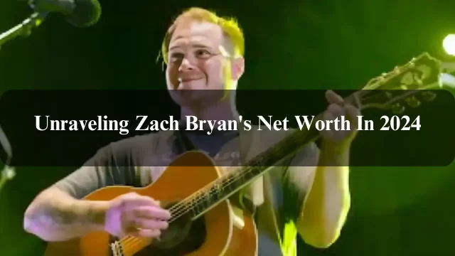 Unraveling Zach Bryan's Net Worth In 2024