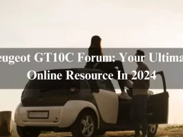 Peugeot GT10C Forum: Your Ultimate Online Resource In 2024