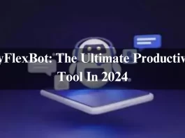 MyFlexBot: The Ultimate Productivity Tool In 2024