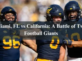 Miami, FL vs California: A Battle of Two Football Giants
